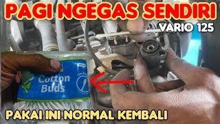 VARIO 125 gas besar sendiri saat baru dihidupin/saat mesin dingin