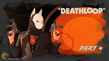 Death Loop - Walkthrough Part4