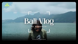 Bali Vlog Ep. 02 - Road Trip + Glamping di Kintamani