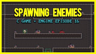 Spawning Enemies | C Game + Engine From Scratch 16