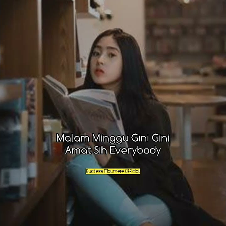 Story wa malam minggu gini' amat sih everybody