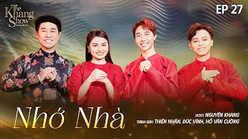 Nhớ Nhà - Hồ Văn Cường Đức Vĩnh Thiện Nhân | Ep27 - The Khang Show MUSIC WAVE