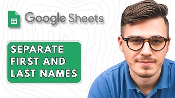 How to Separate First and Last Names in Google Sheets [2025 Guide]