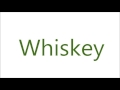 How to Pronounce Whiskey