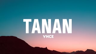 VNCE - Tanan (Lyrics)☁️ | Sinabi ko na nga ba, ikaw 'yon Ang magbibigay ligaya at sagot