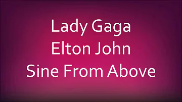 Lady Gaga & Elton John - Sine From Above [Lyrics]