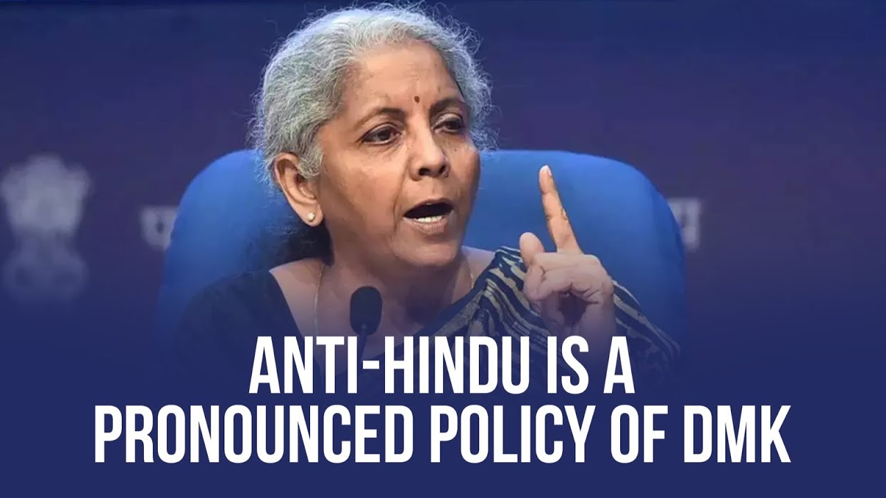 Anti Hindu is a pronounced policy of DMK I Nirmala Sitharaman | Finance Minister | GOI