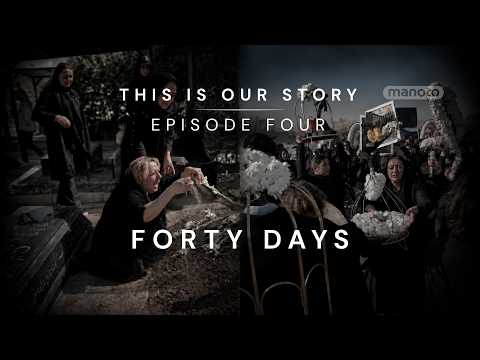 This Is Our Story | Episode 4: 40 Days | Iran Protests