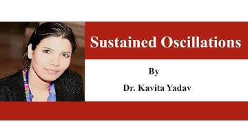 Oscillators by Part 2 (Sustained Oscillations) Dr  Kavita