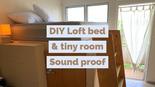 DIY LOFT BED & TINY ROOM, SOUND PROOF