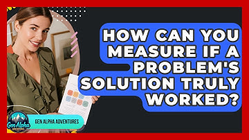 How Can You Measure If A Problem