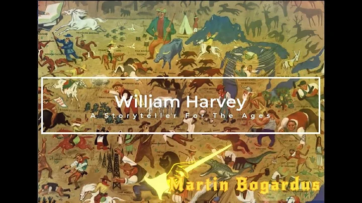 William Harvey - A Storyteller For The Ages