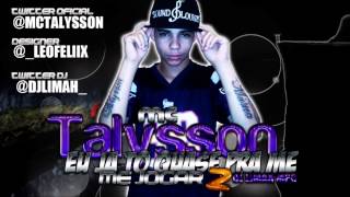 MC TALYSSON - EU JA TO QUASE PRA ME JOGAR 2 « {DJ LIMAH MPC & DJ MT }  2012