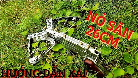 NỎ SĂN MINI 26CM XÀI BI SẮT VÀ MŨI TÊN HƯỚNG DẪN SỮ DỤNG