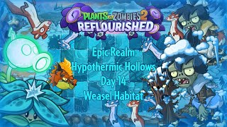 PvZ 2 Reflourished  Epic Realm  Hypothermic Hollows  Day 14  Weasel Habitat