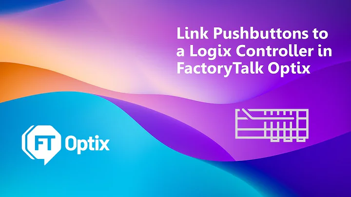 Linking Pushbuttons in FactoryTalk Optix to a Logix Controller
