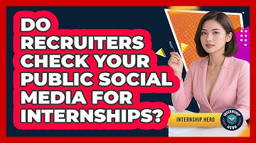 Do Recruiters Check Your Public Social Media For Internships? - Internship Hero