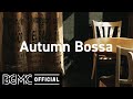 Autumn Bossa: Exquisite Cafe Music - Coffee Time Jazz for Good Mood, Relaxing