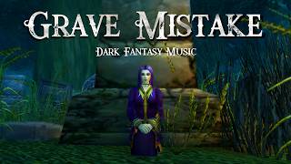 Grave Mistake | Dark Fantasy Music