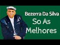 Bezerra Da Silva So As Melhores - Álbum Completo 22 Super Sucessos