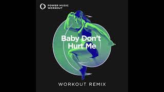 Baby Don't Hurt Me (Extended Workout Remix) by Power Music Workout