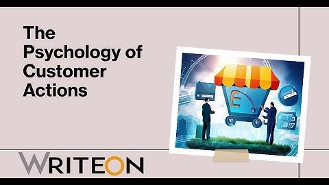 The Psychology Behind Your Customers