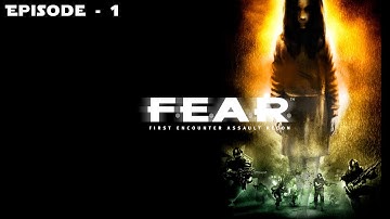 F.E.A.R - Part 1 (First Encounter And Recording)