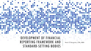 Development of Financial Reporting Framework and Standard Setting Bodies