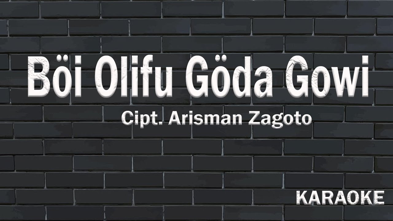Böi Olifu Göda Gowi || Cipt. Arisman Zagoto||  Karaoke Versi Pop Hits 2021