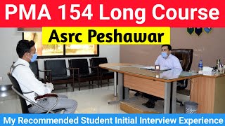 PMA 154 Asrc Peshawar Initial Interview Experience | Peshawar centre Army interview