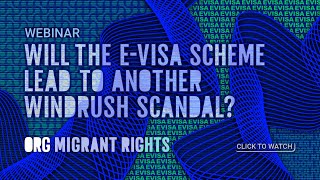 Webinar: Will the UK governments e-Visa scheme lead to another Windrush scandal?