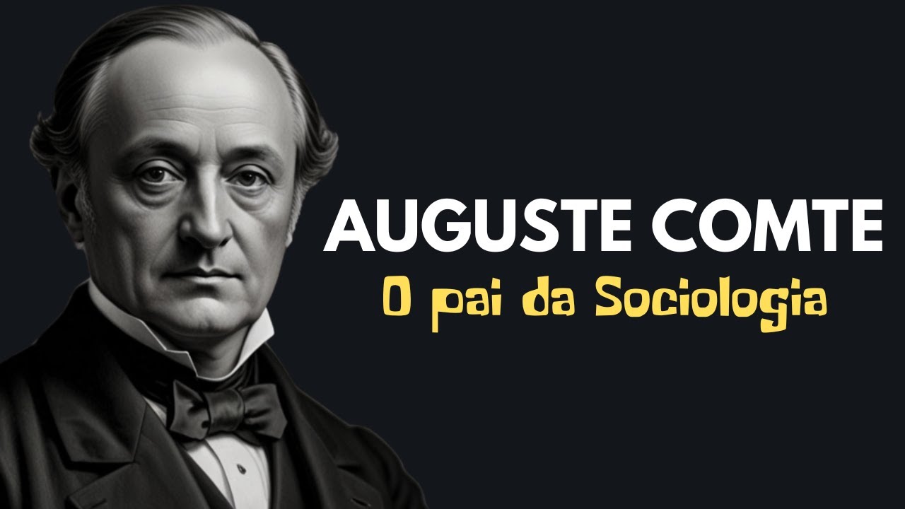 AUGUSTE COMTE: O Pai da Sociologia | Os Grandes Sociólogos da História ...