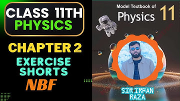 Physics chapter 2 exercise short questions class 11 nbf | national book foundation|FBISE