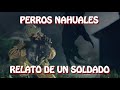 RELATOS MILITARES ENFRENTANDO NAHUALES/HISTORIA DE TERROR