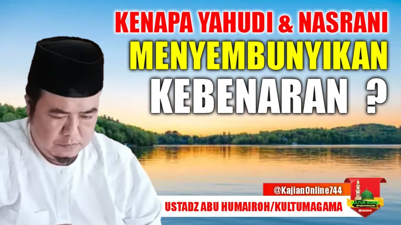 YAHUDI & NASRANI MENYEMBUNYIKAN KEBENARAN ALQUR'AN/USTADZ ABU HUMAIROH @KajianOnline744