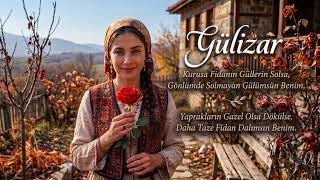Gülizar / Kurusa Fidanın Güllerin Solsa [Anatolian Folk Songs ] Türkülerimiz