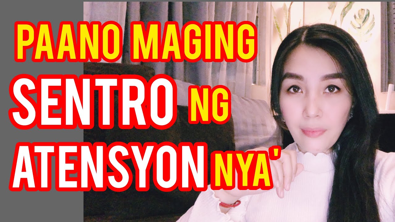 5 WAYS PARA MANATILI ANG ATENSYON NG LALAKi SAYO | Cherryl Ting