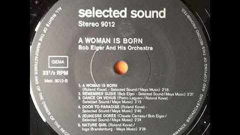 Bob Elger And His Orchestra - A Woman Is Born