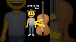 Double Bass Fast