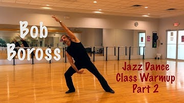 Jazz Dance Class Warmup Part 2 - Bob Boross