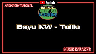 Bayu KW - Tulilu ( Karaoke)