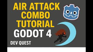 Godot 4 Air Combo Attack Tutorial   Part 2 of Combo System