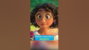 Did you notice this in ENCANTO