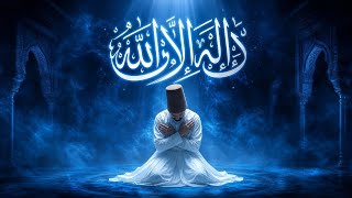 Transform Your Life! ✨ LAA HAULA WALA QUWWATA ILLA BILLAH | Sufi Dhikr Deep Peace & Inner Calm