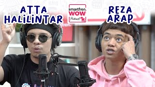 smartfren WOW Podcast: Ketika Atta Halilintar Ketemu Reza Arap... (Special Episode) #WOWpodcast