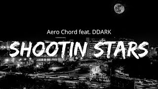 Aero Chord feat. DDARK - Shootin Stars (with lyrics)