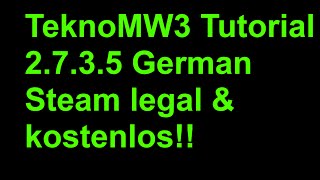 [Tutorial] TeknoMW3 2.7.3.8 Download + Steam Installation + Unlocker HD German/Deutsch