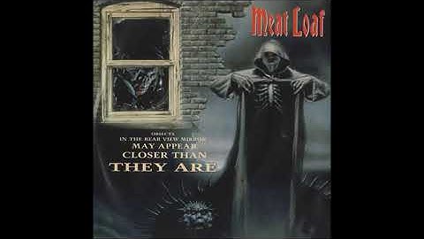 Meat Loaf - Objects In The Rear View Mirror May Appear Closer Than They Are (single edit) (1994)