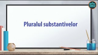 Pluralul Substantivelor - Nivelul A1