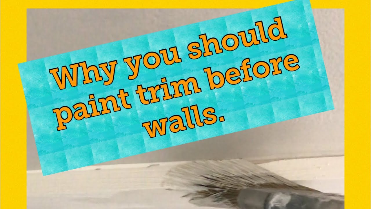 Why I always paint trim first, then walls. YouTube